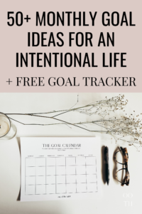 monthly goal ideas for an intentional life | monthly goals ideas | monthly goals ideas inspiration | monthly goals bullet journal | monthly goals template | monthly goals examples | monthly goals for work | monthly goals for students | monthly goals printable | monthly goals planner