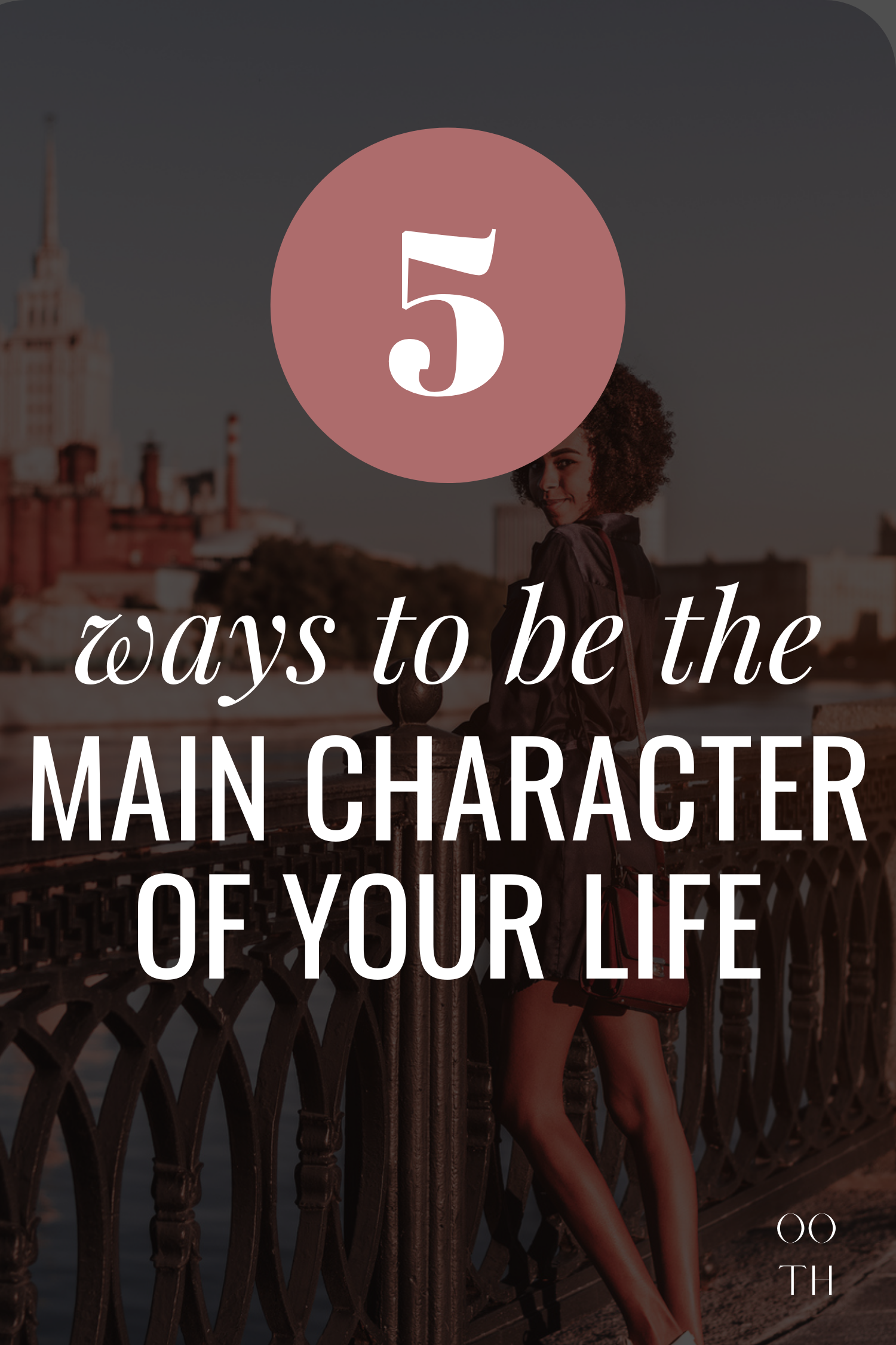 How to Be the Main Character of Your Life | Be the Main Character In ...