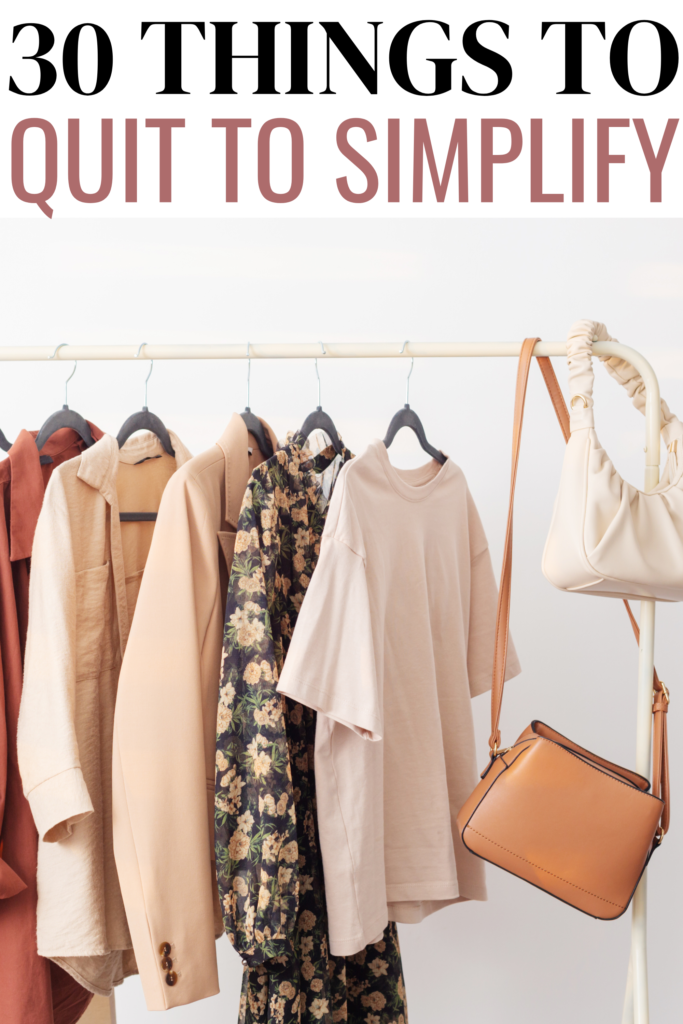 things i quit to simplify my life, how to simplify your life, simple living, live simply, simple living habits, minimalism